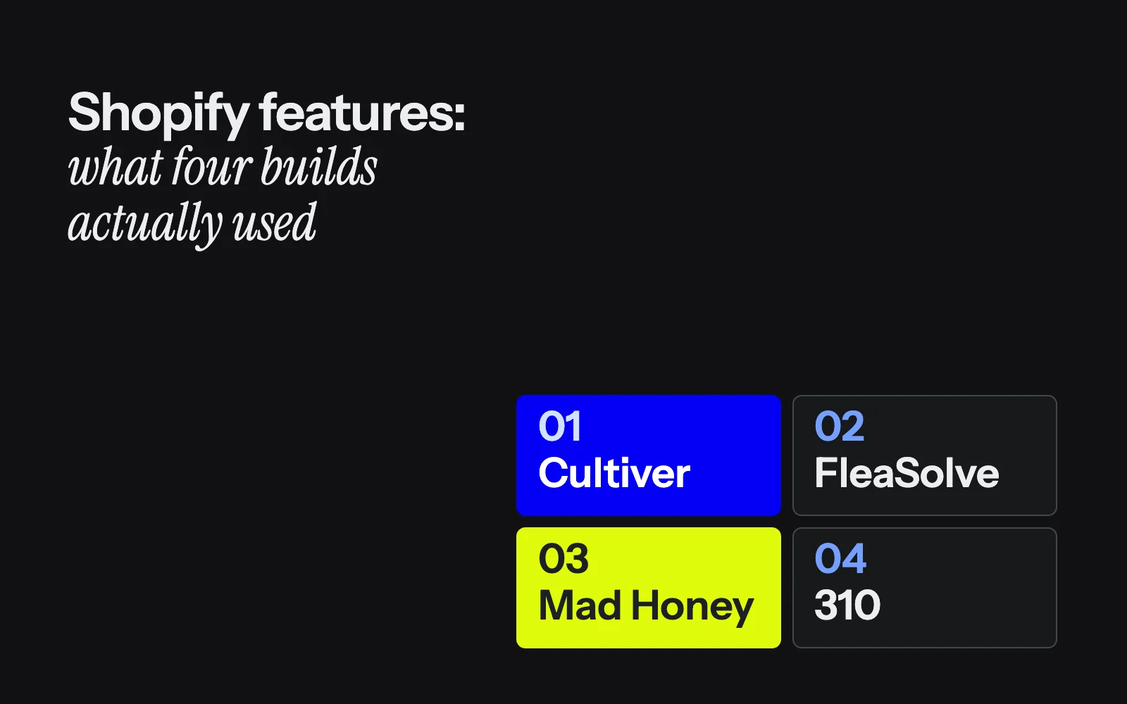 Which Shopify features does your store need? What four of our builds used, and why